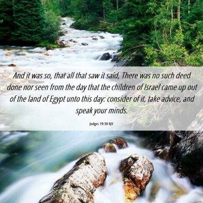 Picture 06 - Judges 19:30 KJV - And it was so, that all that saw it said, There - Bible Verse Picture