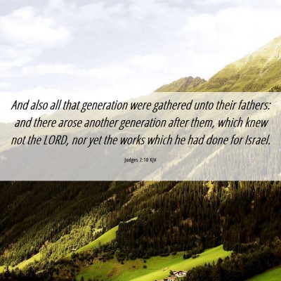 Picture 06 - Judges 2:10 KJV - And also all that generation were gathered unto - Bible Verse Picture