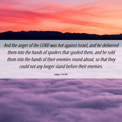 Picture 06 - Judges 2:14 KJV - And the anger of the LORD was hot against Israel, - Bible Verse Picture