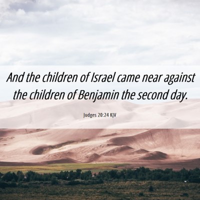 Picture 06 - Judges 20:24 KJV - And the children of Israel came near against the - Bible Verse Picture