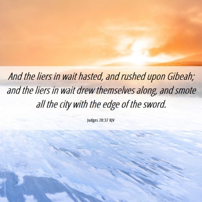 Picture 06 - Judges 20:37 KJV - And the liers in wait hasted, and rushed upon - Bible Verse Picture