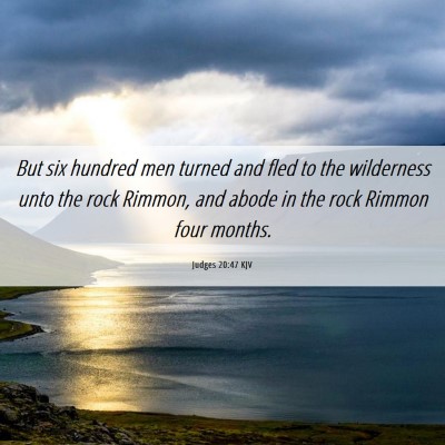 Picture 06 - Judges 20:47 KJV - But six hundred men turned and fled to the - Bible Verse Picture