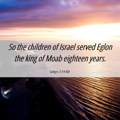 Picture 06 - Judges 3:14 KJV - So the children of Israel served Eglon the king - Bible Verse Picture