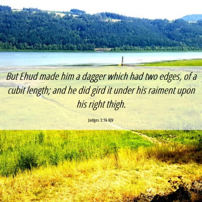 Picture 06 - Judges 3:16 KJV - But Ehud made him a dagger which had two edges, - Bible Verse Picture