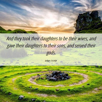 Picture 06 - Judges 3:6 KJV - And they took their daughters to be their wives, - Bible Verse Picture