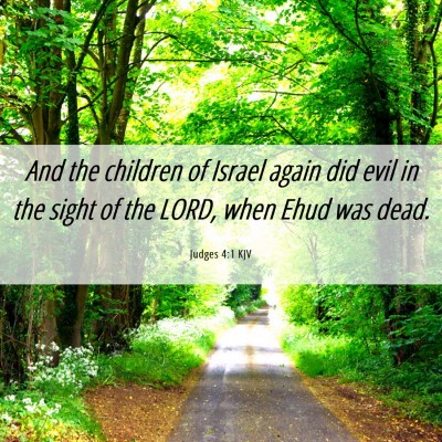 Picture 06 - Judges 4:1 KJV - And the children of Israel again did evil in the - Bible Verse Picture