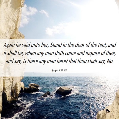 Picture 06 - Judges 4:20 KJV - Again he said unto her, Stand in the door of the - Bible Verse Picture
