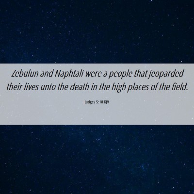Picture 06 - Judges 5:18 KJV - Zebulun and Naphtali were a people that jeoparded - Bible Verse Picture