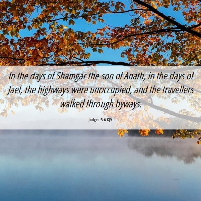 Picture 06 - Judges 5:6 KJV - In the days of Shamgar the son of Anath, in the - Bible Verse Picture