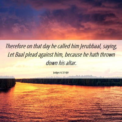 Picture 06 - Judges 6:32 KJV - Therefore on that day he called him Jerubbaal, - Bible Verse Picture
