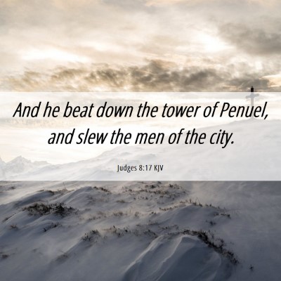 Picture 06 - Judges 8:17 KJV - And he beat down the tower of Penuel, and slew - Bible Verse Picture