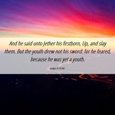 Picture 06 - Judges 8:20 KJV - And he said unto Jether his firstborn, Up, and - Bible Verse Picture