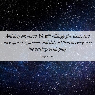 Picture 06 - Judges 8:25 KJV - And they answered, We will willingly give them. - Bible Verse Picture
