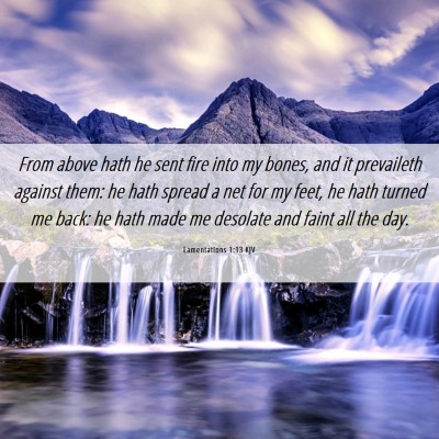 Picture 06 - Lamentations 1:13 KJV - From above hath he sent fire into my bones, and - Bible Verse Picture
