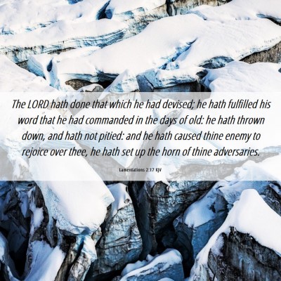 Picture 06 - Lamentations 2:17 KJV - The LORD hath done that which he had devised; he - Bible Verse Picture