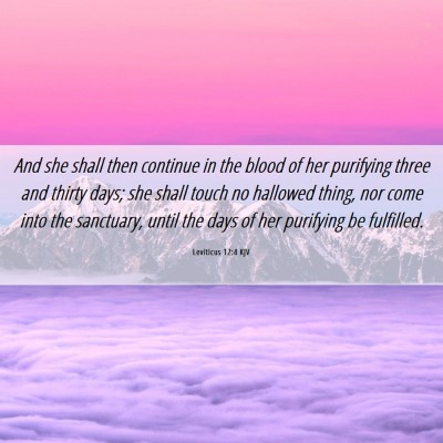Picture 06 - Leviticus 12:4 KJV - And she shall then continue in the blood of her - Bible Verse Picture