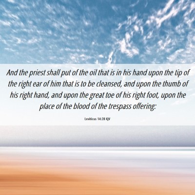 Picture 06 - Leviticus 14:28 KJV - And the priest shall put of the oil that is in - Bible Verse Picture
