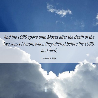 Picture 06 - Leviticus 16:1 KJV - And the LORD spake unto Moses after the death of - Bible Verse Picture