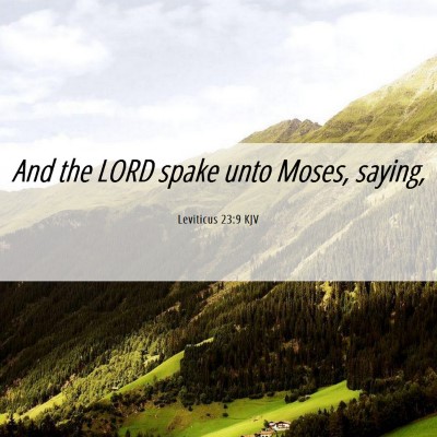 Picture 06 - Leviticus 23:9 KJV - And the LORD spake unto Moses, - Bible Verse Picture