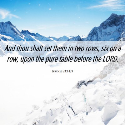 Picture 06 - Leviticus 24:6 KJV - And thou shalt set them in two rows, six on a - Bible Verse Picture