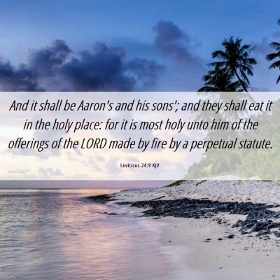 Picture 06 - Leviticus 24:9 KJV - And it shall be Aaron's and his sons'; and they - Bible Verse Picture