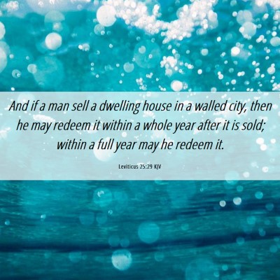 Picture 06 - Leviticus 25:29 KJV - And if a man sell a dwelling house in a walled - Bible Verse Picture