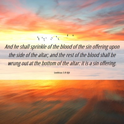 Picture 06 - Leviticus 5:9 KJV - And he shall sprinkle of the blood of the sin - Bible Verse Picture