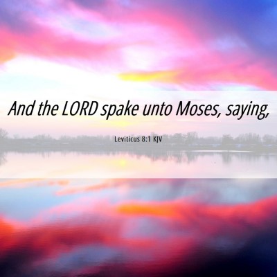 Picture 06 - Leviticus 8:1 KJV - And the LORD spake unto Moses, - Bible Verse Picture