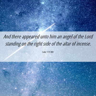 Picture 06 - Luke 1:11 KJV - And there appeared unto him an angel of the Lord - Bible Verse Picture