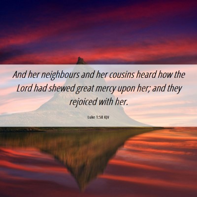 Picture 06 - Luke 1:58 KJV - And her neighbours and her cousins heard how the - Bible Verse Picture