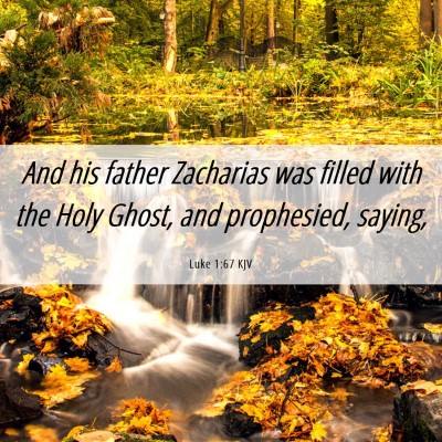 Picture 06 - Luke 1:67 KJV - And his father Zacharias was filled with the Holy - Bible Verse Picture