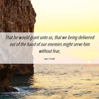 Picture 06 - Luke 1:74 KJV - That he would grant unto us, that we being - Bible Verse Picture