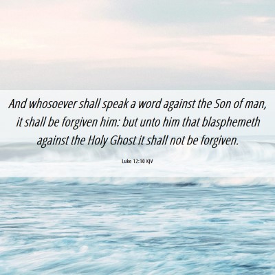 Picture 06 - Luke 12:10 KJV - And whosoever shall speak a word against the Son - Bible Verse Picture