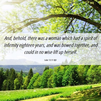 Picture 06 - Luke 13:11 KJV - And, behold, there was a woman which had a spirit - Bible Verse Picture