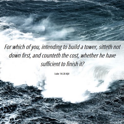 Picture 06 - Luke 14:28 KJV - For which of you, intending to build a tower, - Bible Verse Picture
