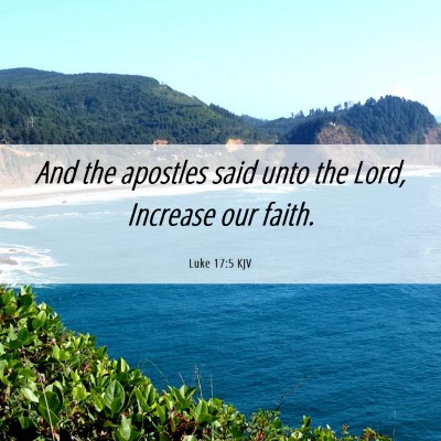 Picture 06 - Luke 17:5 KJV - And the apostles said unto the Lord, Increase our - Bible Verse Picture