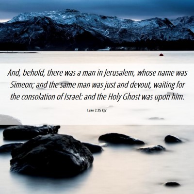 Picture 06 - Luke 2:25 KJV - And, behold, there was a man in Jerusalem, whose - Bible Verse Picture