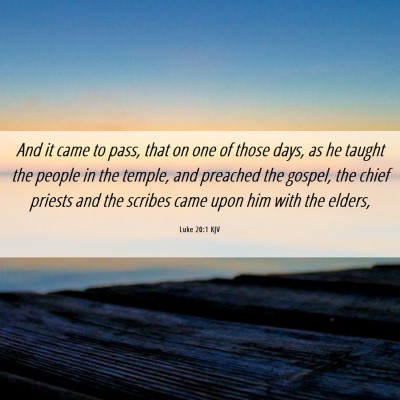Picture 06 - Luke 20:1 KJV - And it came to pass, that on one of those days, - Bible Verse Picture