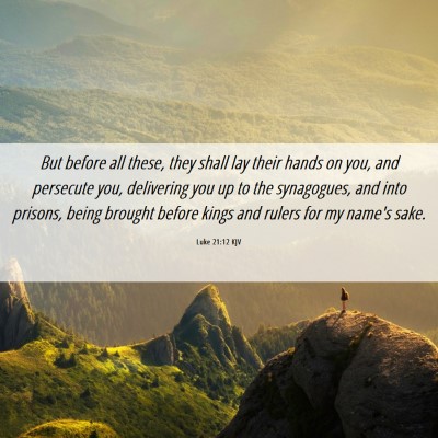 Picture 06 - Luke 21:12 KJV - But before all these, they shall lay their hands - Bible Verse Picture