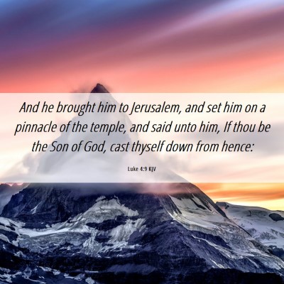 Picture 06 - Luke 4:9 KJV - And he brought him to Jerusalem, and set him on a - Bible Verse Picture