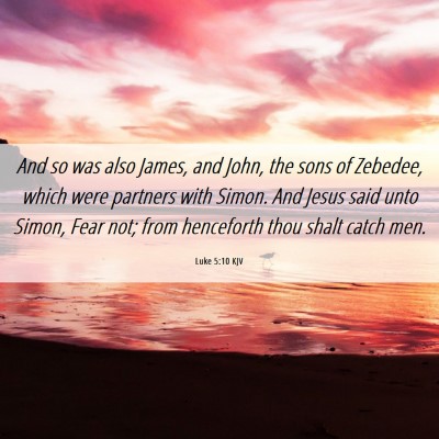 Picture 06 - Luke 5:10 KJV - And so was also James, and John, the sons of - Bible Verse Picture