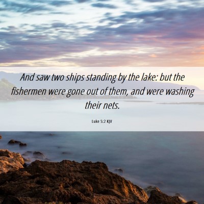 Picture 06 - Luke 5:2 KJV - And saw two ships standing by the lake: but the - Bible Verse Picture