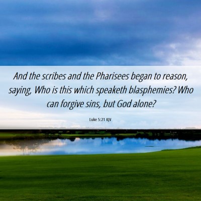 Picture 06 - Luke 5:21 KJV - And the scribes and the Pharisees began to - Bible Verse Picture