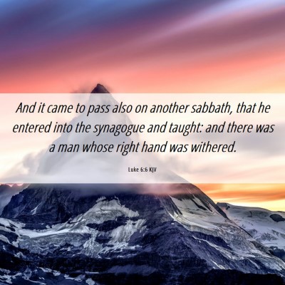 Picture 06 - Luke 6:6 KJV - And it came to pass also on another sabbath, that - Bible Verse Picture