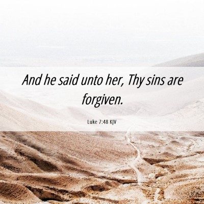 Picture 06 - Luke 7:48 KJV - And he said unto her, Thy sins are - Bible Verse Picture