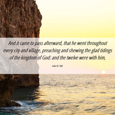 Picture 06 - Luke 8:1 KJV - And it came to pass afterward, that he went - Bible Verse Picture