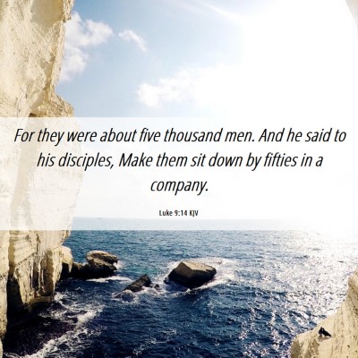 Picture 06 - Luke 9:14 KJV - For they were about five thousand men. And he - Bible Verse Picture