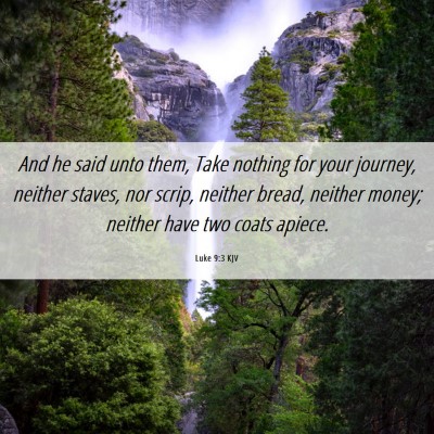 Picture 06 - Luke 9:3 KJV - And he said unto them, Take nothing for your - Bible Verse Picture