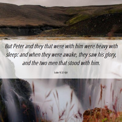 Picture 06 - Luke 9:32 KJV - But Peter and they that were with him were heavy - Bible Verse Picture