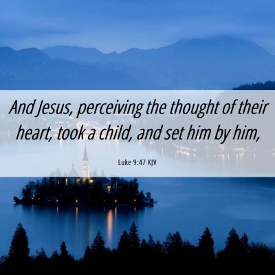 Picture 06 - Luke 9:47 KJV - And Jesus, perceiving the thought of their heart, - Bible Verse Picture
